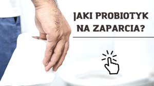 probiotyk na zaparcia
