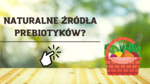 zrodla prebiotykow