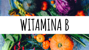 Witaminy z grupy B