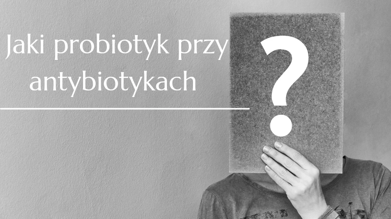 Jaki Probiotyk Przyjmować Przy Antybiotyku Flowdaypl 2299