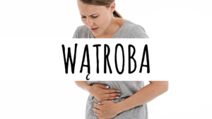 Wątroba - zadbaj o zdrowie