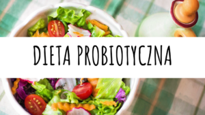 Probiotyki w diecie - wpływ stosowania